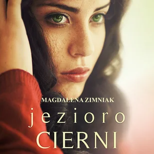 Jezioro cierni Magdalena Zimniak MP3) - Audiobooki - literatura piękna - miniaturka - grafika 1
