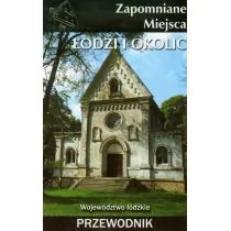 Ciekawe Miejsca Zapomniane miejsca Łodzi i okolic Przewodnik - Przewodniki - miniaturka - grafika 1