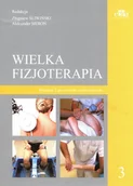 Książki medyczne - Wielka fizjoterapia. Tom 3 - miniaturka - grafika 1