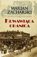 Historia Polski - Zysk i S-ka Krwawiąca granica - Marian Zacharski - miniaturka - grafika 1