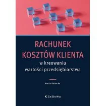 Rachunek kosztów klienta w kreowaniu wartości.. - Zarządzanie - miniaturka - grafika 1