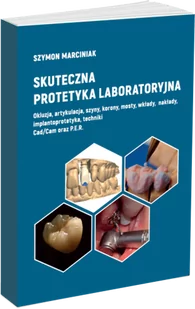 Skuteczna protetyka laboratoryjna - Książki medyczne - miniaturka - grafika 1