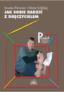 Jak sobie radzić z dręczycielem. Treningi dla nastolatków. - Susanna Palomares, Dianne Schilling - Poradniki hobbystyczne - miniaturka - grafika 2