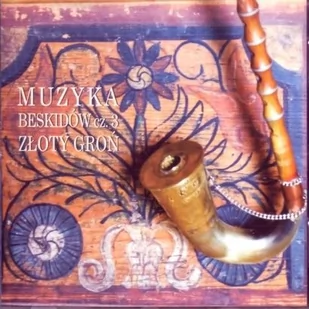 Muzyka beskidów. Część 3: Złoty Groń - Folk - miniaturka - grafika 1