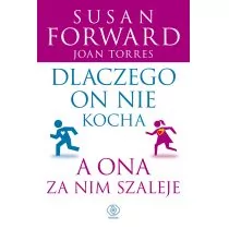 Susan Forward Dlaczego on nie kocha a ona za nim szaleje - Poradniki dla rodziców - miniaturka - grafika 1