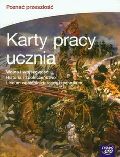 Nowa Era Poznać przeszłość Wojna i wojskowość Karty pracy. Klasa 1-3 Szkoły ponadgimnazjalne Historia - Artur Kowalski, Łukasz Męczykowski - Podręczniki dla liceum - miniaturka - grafika 1