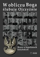 Biografie i autobiografie - W obliczu Boga ślubuję Ojczyźnie - miniaturka - grafika 1