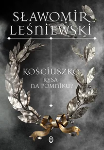 Kościuszko. Rysa na pomniku? - Historia Polski - miniaturka - grafika 1