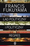 Podręczniki dla szkół wyższych - Ład polityczny i polityczny regres - Francis Fukuyama - miniaturka - grafika 1