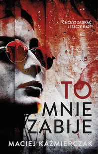 To mnie zabije - Thrillery - miniaturka - grafika 1
