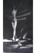 Felietony i reportaże - Tańczyć Szymanowskiego czyli nie tylko Harnasie - miniaturka - grafika 1