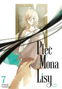 Płeć Mona Lisy. Tom 7 - Tsumuji Yoshimura - komiks - Komiksy dla młodzieży - miniaturka - grafika 1