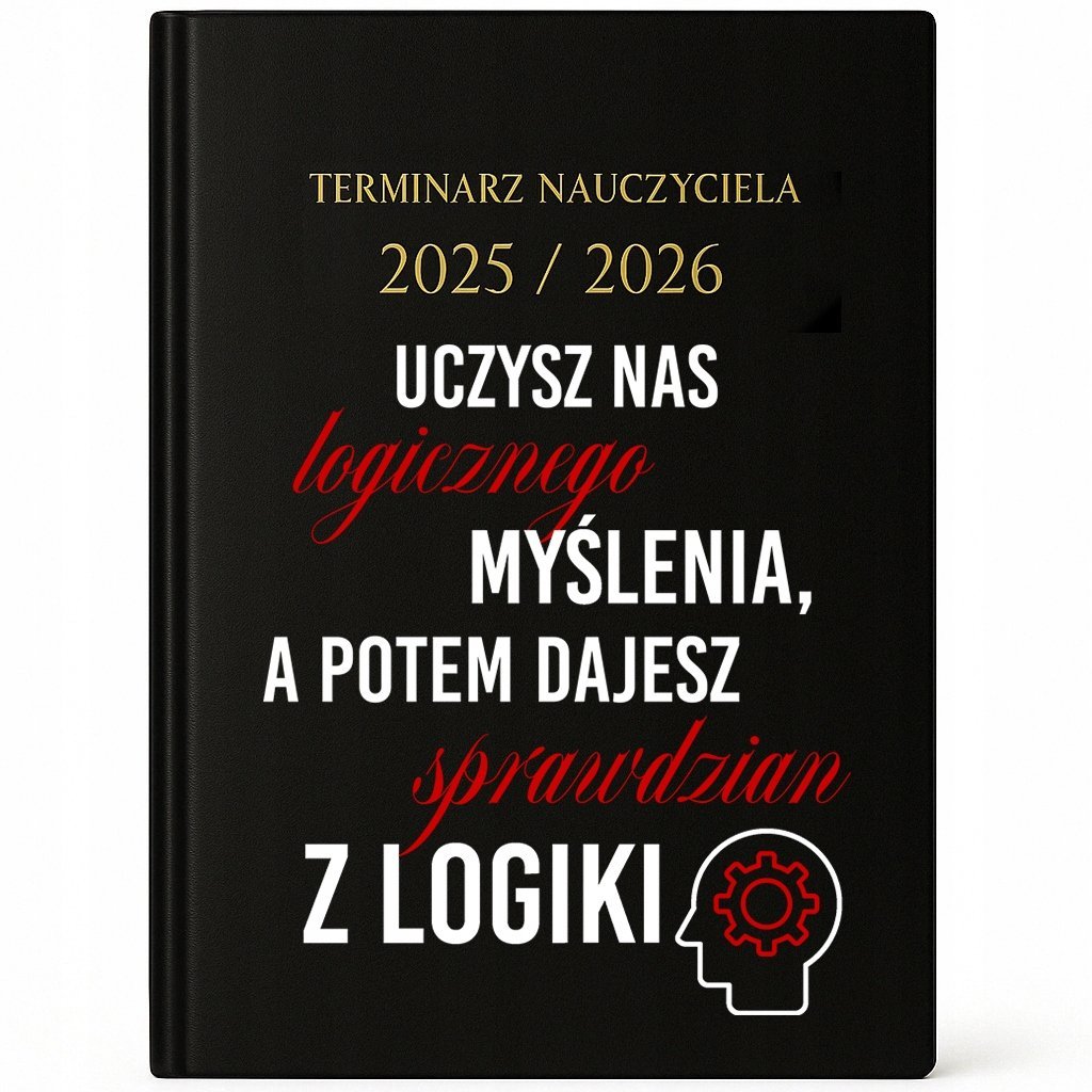 KALENDARZ NAUCZYCIELA A5 25/26 Prezent Dla Nauczyciela Sprawdzian Z Logiki