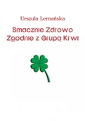 E-booki - kuchnia i diety - Smacznie. Zdrowo. Zgodnie z grupą krwi - miniaturka - grafika 1
