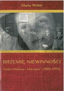 Brzemię niewinności. Emilia Malessa Marcysia (1909-1949) - Biografie i autobiografie - miniaturka - grafika 1
