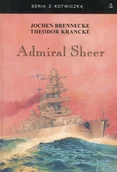 Historia świata - Admiral Sheer. Krążownik dwóch oceanów w.3 - Theodor Krancke, Jochen Brennecke - książka - miniaturka - grafika 1