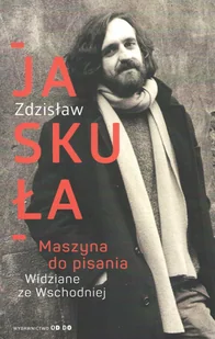 Od Do Maszyna do pisania / Widziane ze Wschodniej JASKUŁA ZDZISŁAW - Poezja - miniaturka - grafika 2