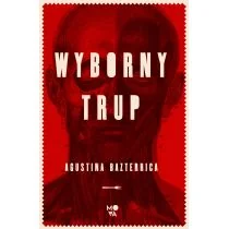 Wyborny Trup Agustina Bazterrica - Proza - miniaturka - grafika 5