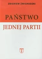 Podręczniki dla szkół wyższych - Nortom Zbigniew Żmigrodzki Państwo jednej partii - miniaturka - grafika 1