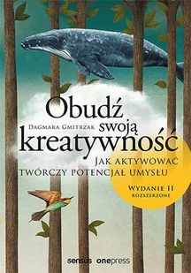 Obudź swoją kreatywność. Jak aktywować twórczy potencjał umysłu - E-booki - poradniki - miniaturka - grafika 1