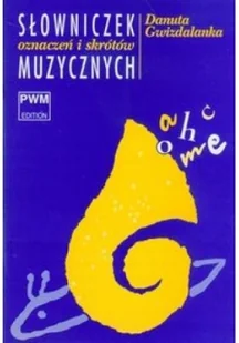 Polskie Wydawnictwo Muzyczne Danuta Gwizdalanka Słowniczek oznaczeń i skrótów muzycznych - Książki o kinie i teatrze - miniaturka - grafika 2