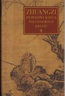 Filozofia i socjologia - Zhuangzi. Prawdziwa księga południowego kwiatu wyd. 2024 - Zhuangzi - miniaturka - grafika 1