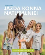 Poradniki hobbystyczne - Jazda konna naturalnie! Elżbieta Gródek - miniaturka - grafika 1