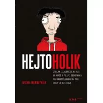 OnePress Hejtoholik czyli jak zaszczepić się na hejt nie wpaść w pułapkę obgadywania oraz nauczyć zarabiać - Michał Wawrzyniak - Poradniki psychologiczne - miniaturka - grafika 1