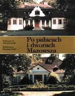Albumy krajoznawcze - Po Pałacach i Dworach Mazowsza. Część 1 - miniaturka - grafika 1