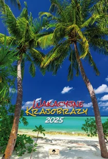 Kalendarz 2025 Wakacyjne krajobrazy ścienny A3–VD.14 - Kalendarze - miniaturka - grafika 1