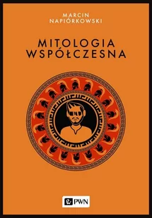 MITOLOGIA WSPÓŁCZESNA WYD 2 LETNIA WYPRZEDAŻ DO 80% - Filozofia i socjologia - miniaturka - grafika 1