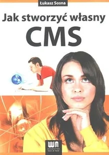 Jak stworzyć własny CMS - Systemy operacyjne i oprogramowanie - miniaturka - grafika 1