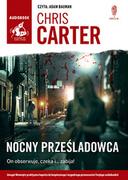 Audiobooki - kryminał, sensacja, thriller - Sonia Draga Nocny prześladowca (audiobook CD) - Chris Carter - miniaturka - grafika 1