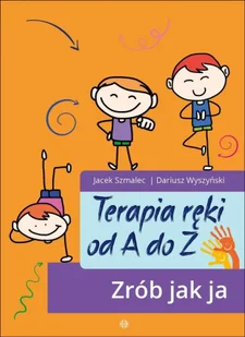 Terapia ręki od A do Z. Zrób jak ja w.2024 - Materiały pomocnicze dla uczniów - miniaturka - grafika 1