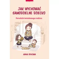 Jak wychować samodzielnie dziecko