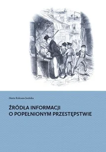 Wydawnictwo Naukowe Uniwersytetu Szczecińskiego Źródła informacji o popełnionym przestępstwie - Jasińska Marta Roksana - Prawo Wydawnictwo Naukowe Uniwersytetu Szczecińskiego Źródła informacji o popełnionym przestępstwie - Jasińska Marta Roksana - Prawo - miniaturka - grafika 2