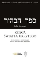 Religia i religioznawstwo - Księga światła ukrytego / Sefer ha-bahir. Wybrane hasła - Brojer Wojciech, Doktór Jan, Kos Bohdan - książka - miniaturka - grafika 1
