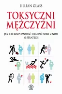 Poradniki psychologiczne - Rebis Toksyczni mężczyźni Lilllian Glass - miniaturka - grafika 1