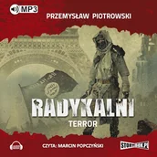 Audiobooki - kryminał, sensacja, thriller - Radykalni. Tom 1. Terror Przemysław Piotrowski - miniaturka - grafika 1