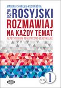 Książki do nauki języka rosyjskiego - WAGROS Język rosyjski Rozmawiaj na każdy temat 1 - Marina Choreva-Kucharska - miniaturka - grafika 1