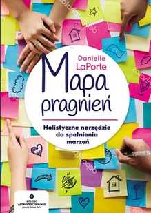 Mapa Pragnień Holistyczne Narzędzie Do Spełniania Marzeń Danielle Laporte - Poradniki hobbystyczne - miniaturka - grafika 1