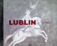 Książki o kulturze i sztuce - Lublin Szlaki Lublina w fotografii - miniaturka - grafika 1
