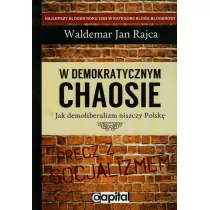 Rajca Waldemar Jan W demokratycznym chaosie - Rajca Waldemar Jan - Felietony i reportaże - miniaturka - grafika 1