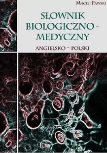 Słownik biologiczno-medyczny. Angielsko-Polski - E-booki - języki obce - miniaturka - grafika 1