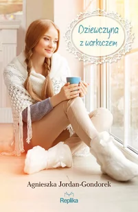 Agnieszka Jordan-Gondorek Dziewczyna z warkoczem - Proza Agnieszka Jordan-Gondorek Dziewczyna z warkoczem - Proza - miniaturka - grafika 1