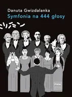 Książki o kulturze i sztuce - Symfonia na 444 głosy Gwizdalanka Danuta - miniaturka - grafika 1