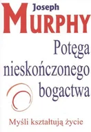 Psychologia - Potęga nieskończonego bogactwa - Joseph Murphy - miniaturka - grafika 1