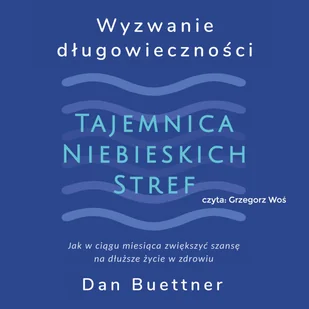 Wyzwanie długowieczności. Tajemnica niebieskich stref - Audiobooki - poradniki - miniaturka - grafika 1