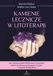 Kamienie lecznicze w litoterapii Werner Kühni - Poradniki hobbystyczne Kamienie lecznicze w litoterapii Werner Kühni - Poradniki hobbystyczne - miniaturka - grafika 1