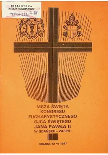 Msza Święta Kongresu Eucharystycznego Ojca Świętego Jana Pawła II - Religia i religioznawstwo - miniaturka - grafika 1